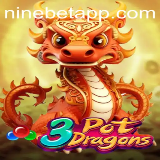 Dive Into the Mystical World of 3PotDragons: A Thrilling Adventure with Ninebet Strategies